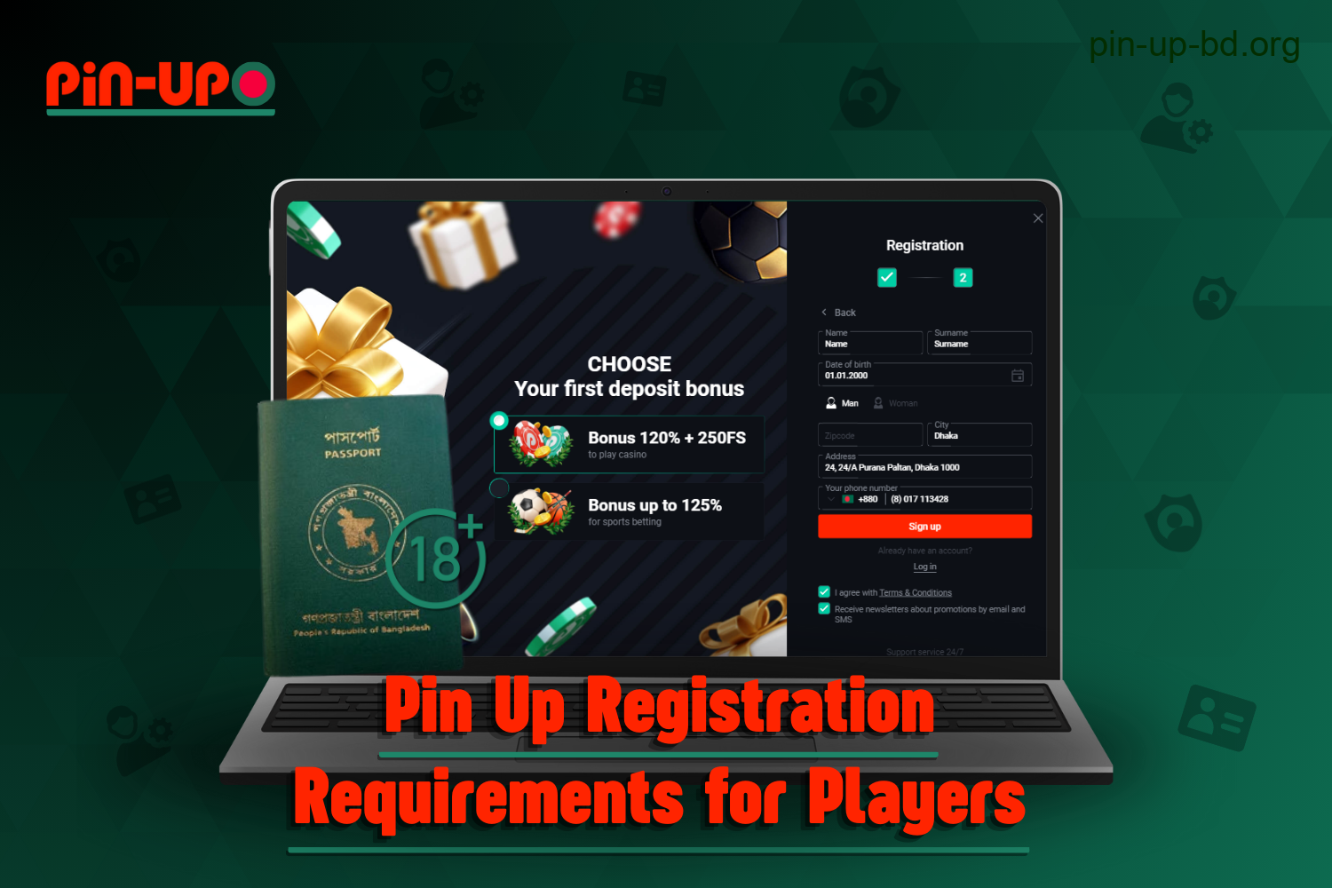 Registration requirements for players from Bangladesh at Pin Up are the age of 18 and compliance with the site's rules