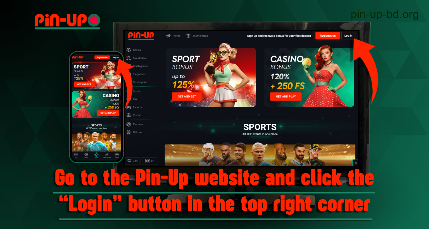 In order to log in to their Pin-Up account, users from Bangladesh should click the “Login” button in the upper right corner of the website's home page